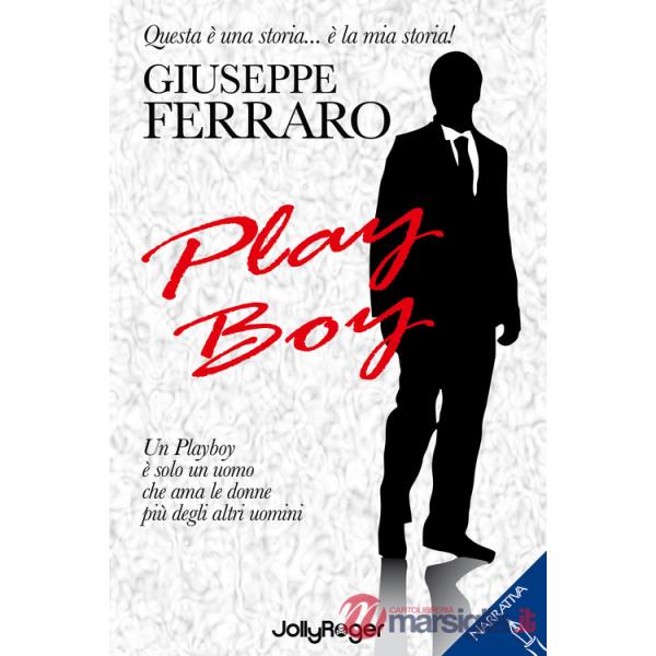Play boy. Un playboy è solo un uomo che ama le donne più degli altri uomini