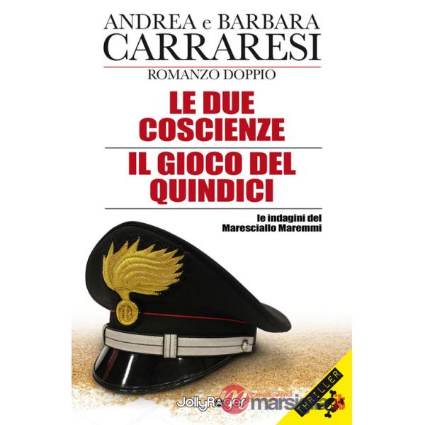 Due coscienze-Il gioco del Quindici. Le indagini del Maresciallo Maremmi. Con Segnalibro (Le)