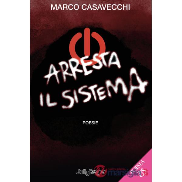 Arresta il sistema. Poesie. Con Segnalibro