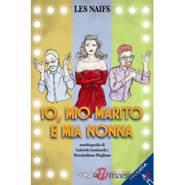 Io, mio marito e mia nonna. Ediz. illustrata