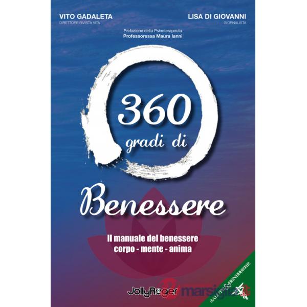 360 gradi di benessere. Il manuale del benessere corpo - mente - anima