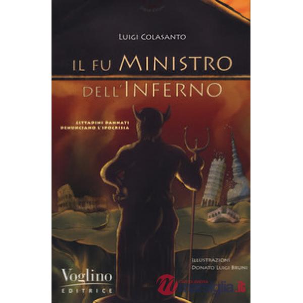 Fu ministro dell'inferno. Cittadini dannati denunciano l'ipocrisia (Il)