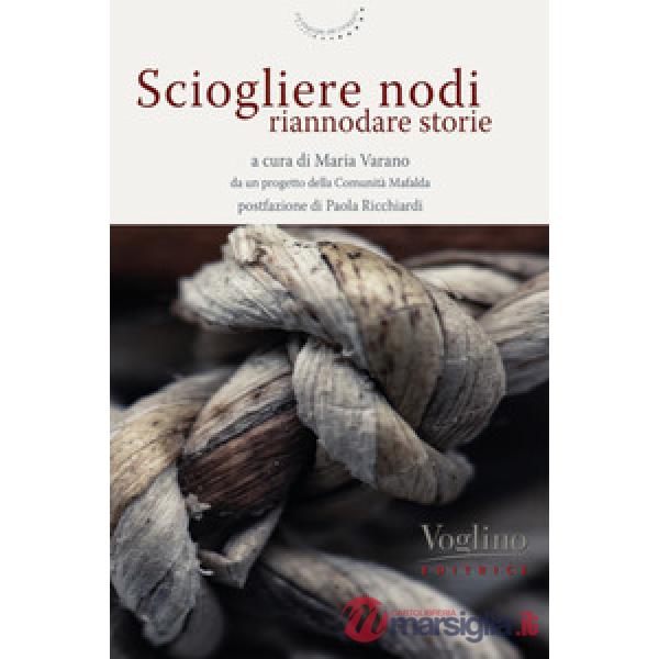 Sciogliere nodi, riannodare storie