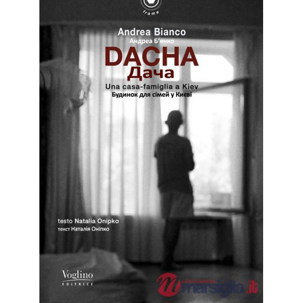 Dacha. Una casa-famiglia a Kiev. Ediz. italiana e ucraina. Con QR code