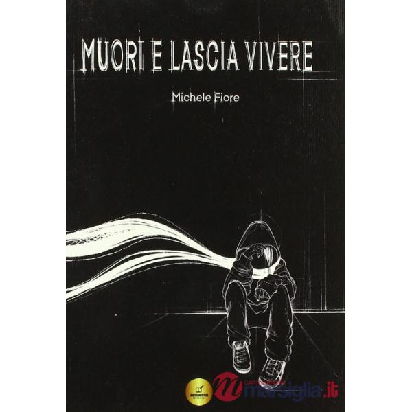 Muori e lascia vivere