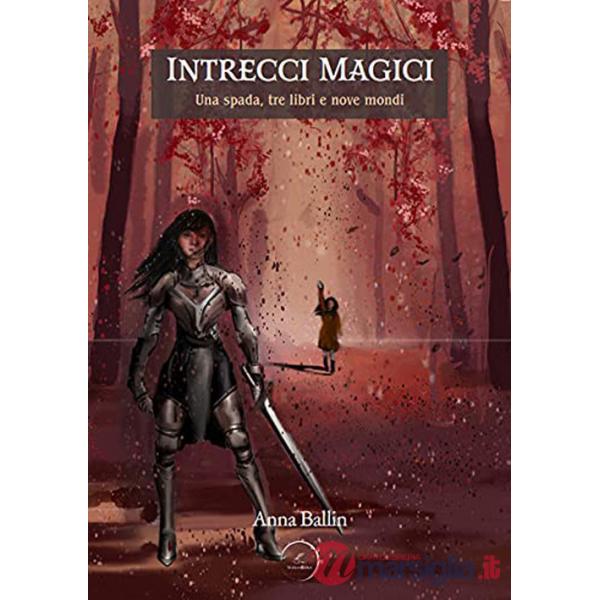 Intrecci magici. Una spada, tre libri e nove mondi