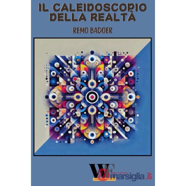 Caleidoscopio della realtà (Il)