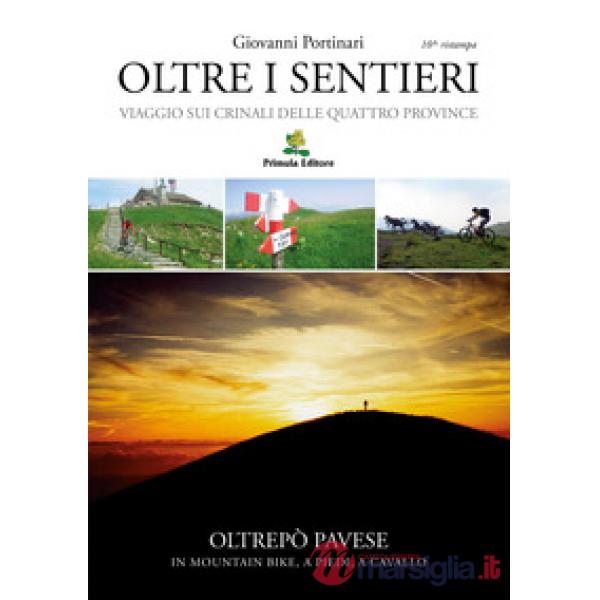 Oltre i sentieri. Viaggio sui crinali delle Quattro Province