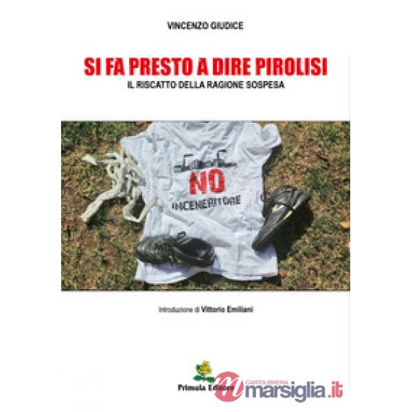 Si fa presto a dire pirolisi. Il riscatto della ragione sospesa