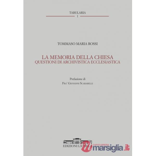 Memoria della Chiesa. Questioni di archivistica ecclesiastica (La)