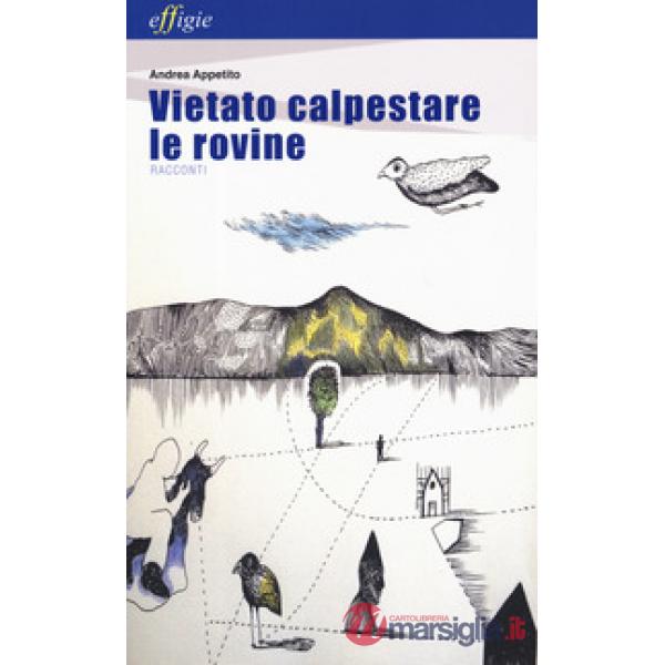 Vietato calpestare le rovine