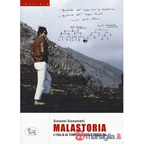 Malastoria. L'Italia ai tempi di Cefis e Pasolini