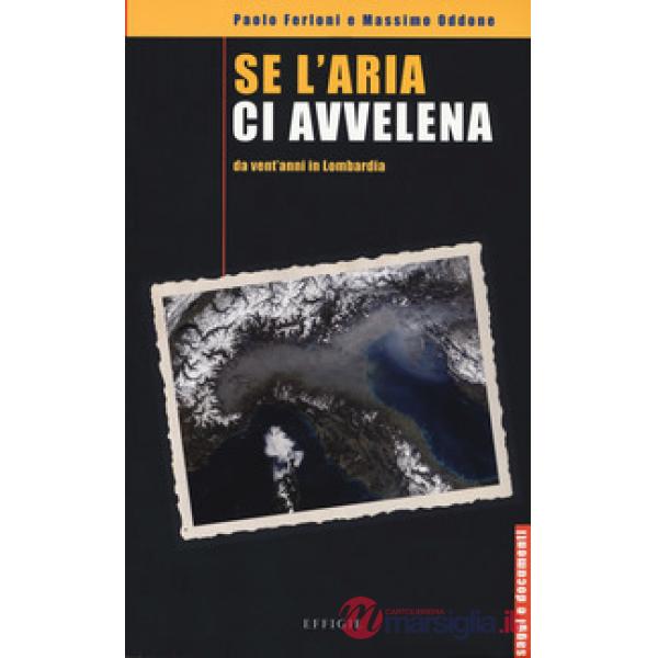 Se l'aria ci avvelena da vent'anni in Lombardia