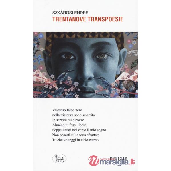 Trentanove transpoesie. Ediz. italiana e ungherese
