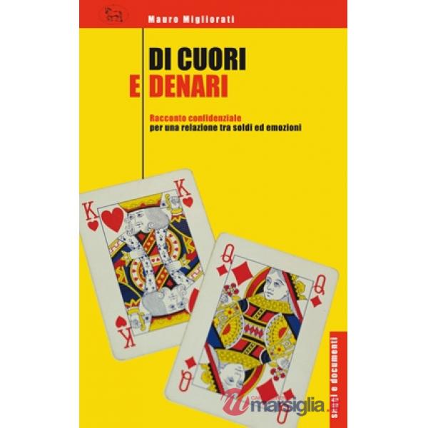 Di cuori e denari. Racconto confidenziale per una relazione tra soldi ed emozioni
