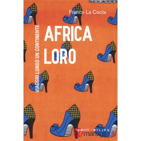 Africa loro. Viaggio lungo un continente
