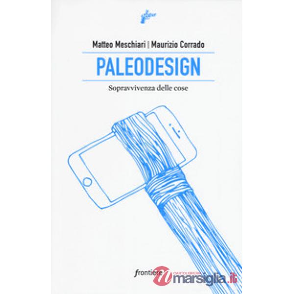 Paleodesign. Sopravvivenza delle cose