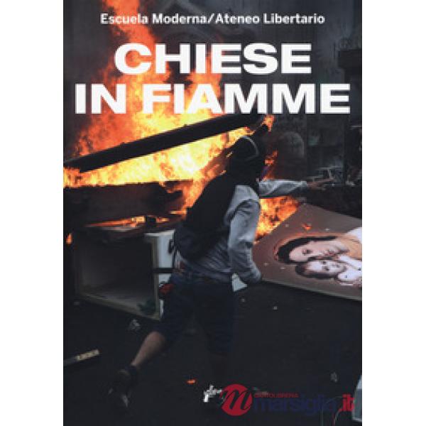 Chiese in fiamme. Ediz. illustrata