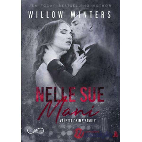 Nelle sue mani. Valetti crime family. Vol. 2