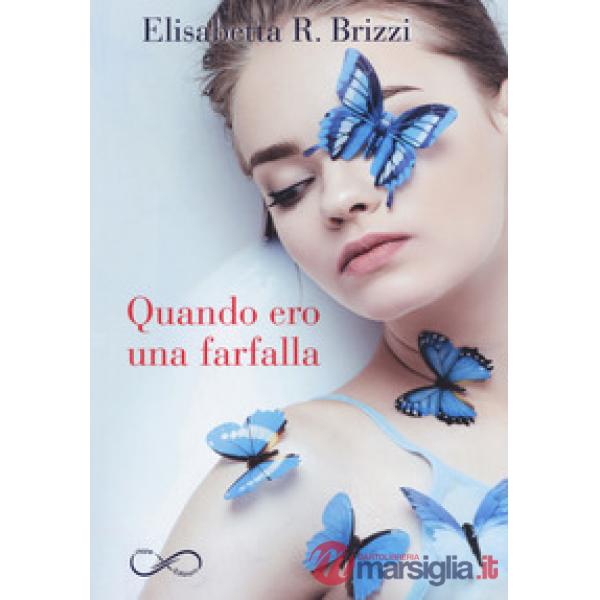 Quando ero una farfalla