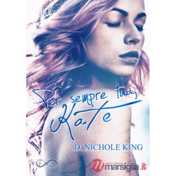 Per sempre tua, Kate. Love always. Vol. 1