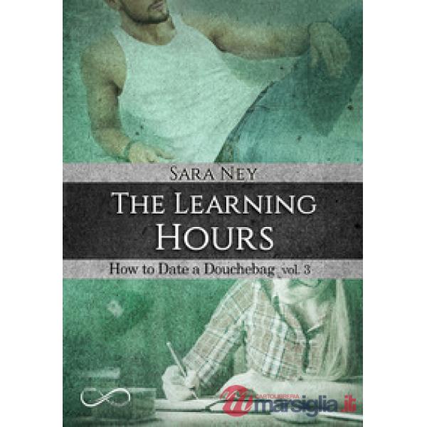 Learning hours. How to date a douchebag (The). Vol. 3