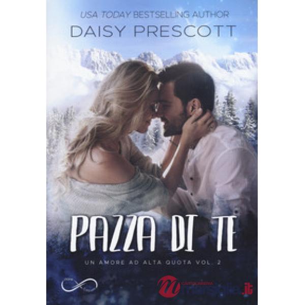 Pazza di te. Un amore ad alta quota. Vol. 2