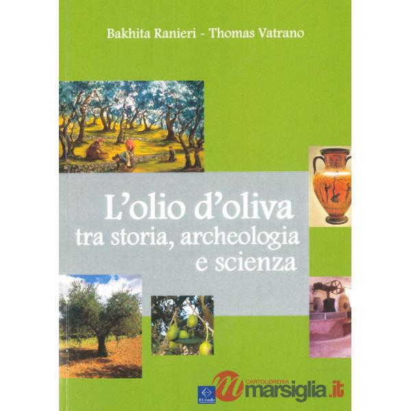 Olio d'oliva tra storia, archeologia e scienza (L')