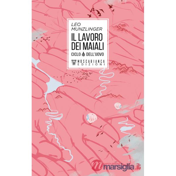 Lavoro dei maiali. Ciclo dell'uovo (Il)