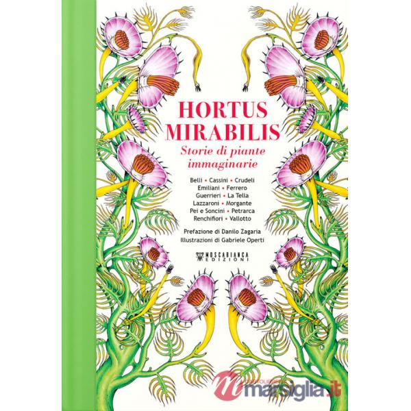 Hortus Mirabilis. Storie di piante immaginarie