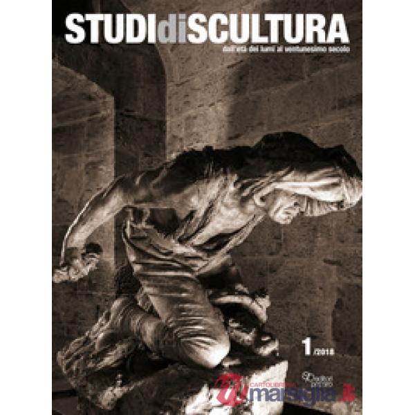 Studi di scultura. Dall'età dei Lumi al ventunesimo secolo (2018). Vol. 1