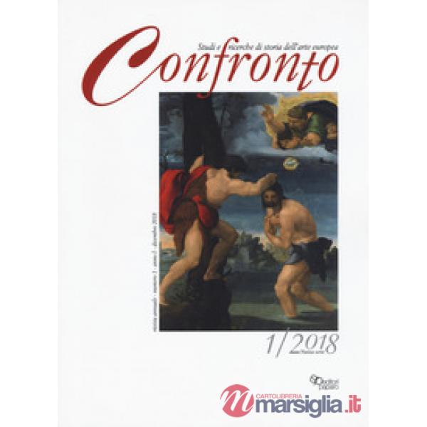 Confronto. Studi e ricerche di storia dell'arte europea (2018). Vol. 1
