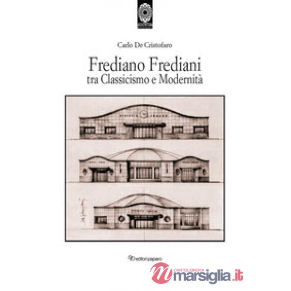Frediano Frediani tra classicismo e modernità