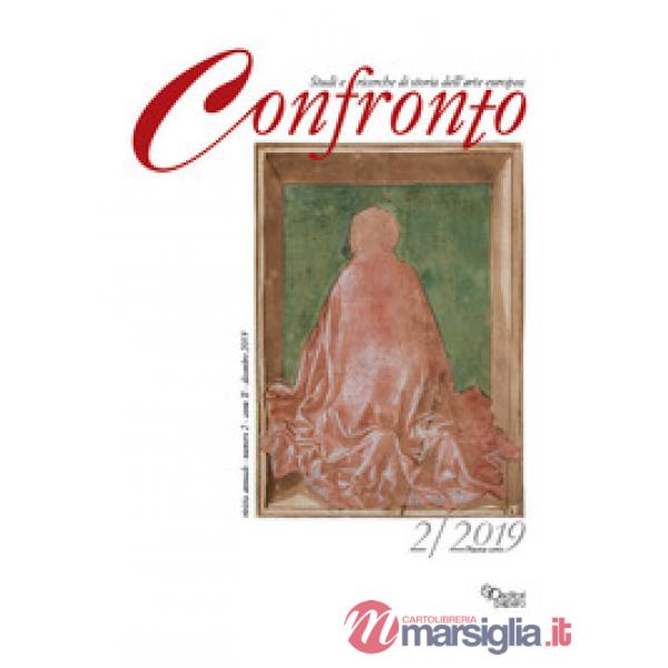 Confronto. Studi e ricerche di storia dell'arte europea. Nuova serie (2019). Ediz. illustrata. Vol. 2