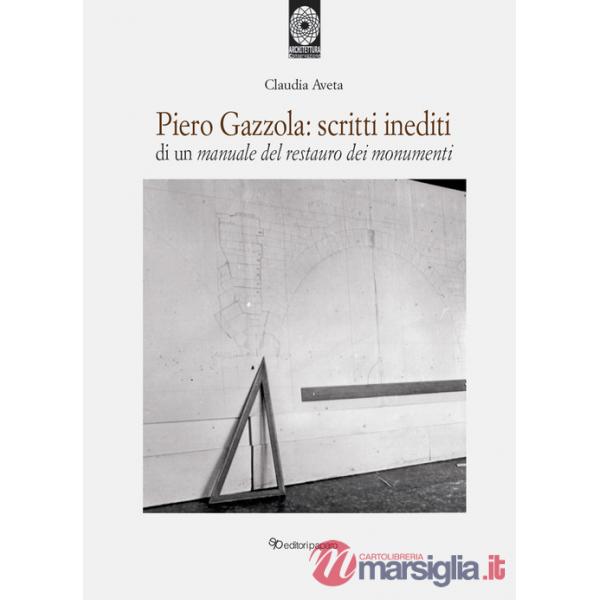 Piero Gazzola: scritti inediti di un manuale per il restauro dei monumenti