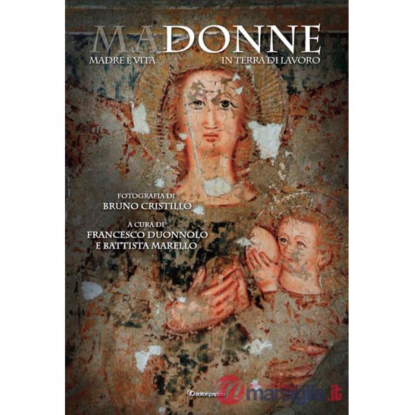 MaDonne. Madre è vita in Terra di Lavoro