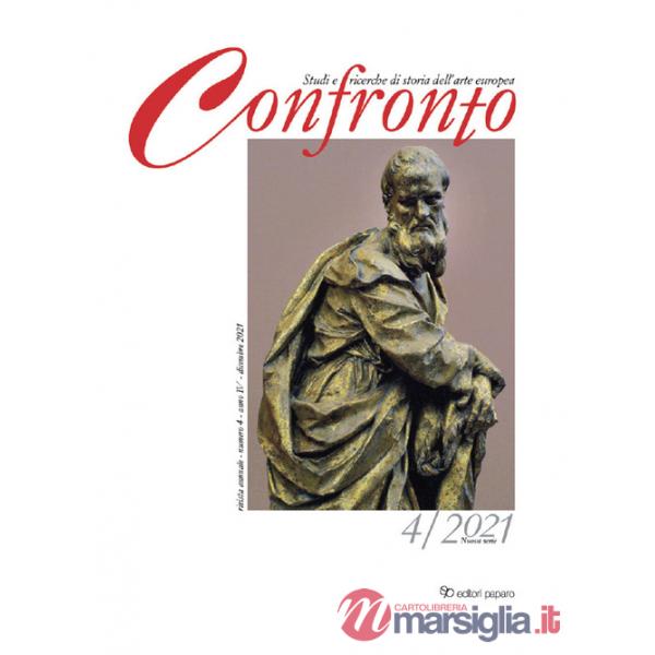 Confronto. Studi e ricerche di storia dell'arte europea. Nuova serie. Ediz. italiana e inglese (2021). Vol. 4