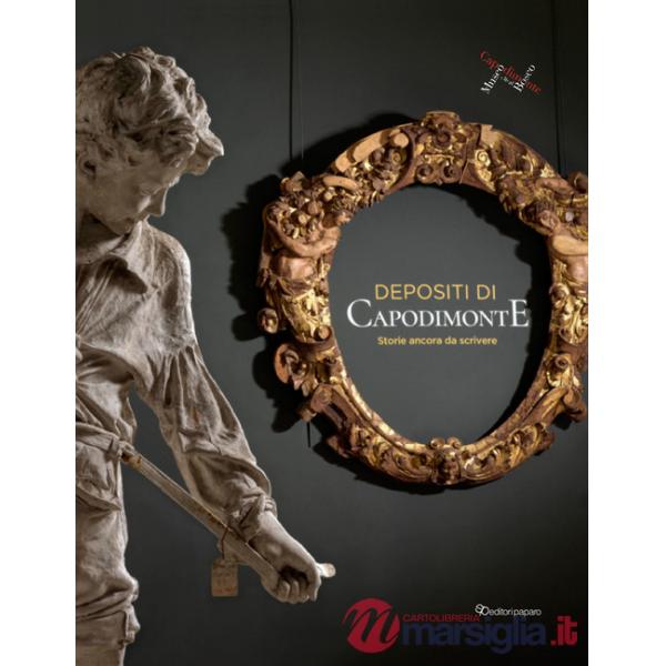 Depositi di Capodimonte. Storie ancora da scrivere