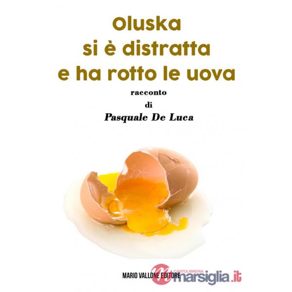 Oluska si è distratta e ha rotto le uova