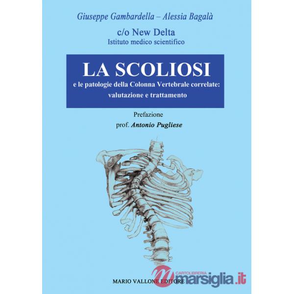 Scoliosi e le patologie della colonna vertebrale correlate: valutazione e trattamento (La)