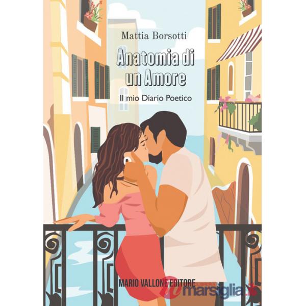 Anatomia di un amore. Il mio diario poetico