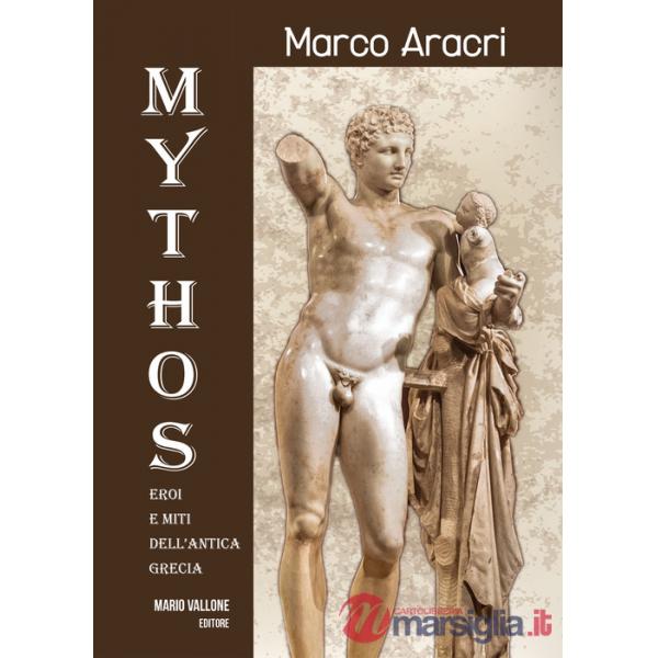 Mythos. Eroi e miti dell'antica Grecia.... Ediz. illustrata