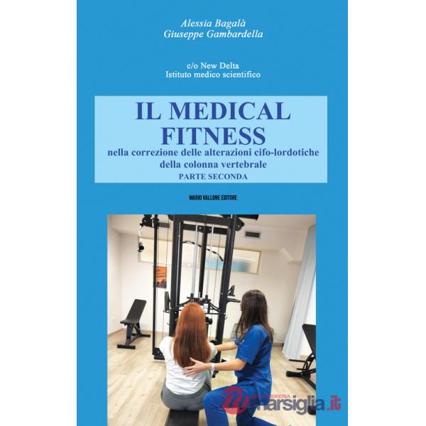 Medical Fitness nella correzione delle alterazioni cifo-lordotiche della colonna vertebrale (Il). Vol. 2