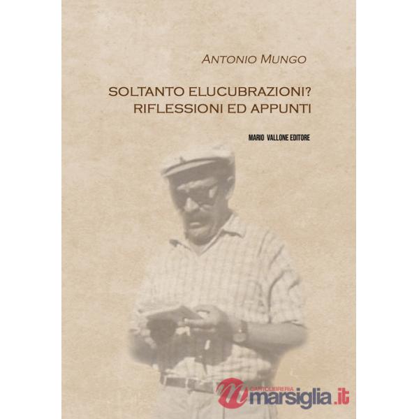 Soltanto elucubrazioni? Riflessioni ed appunti