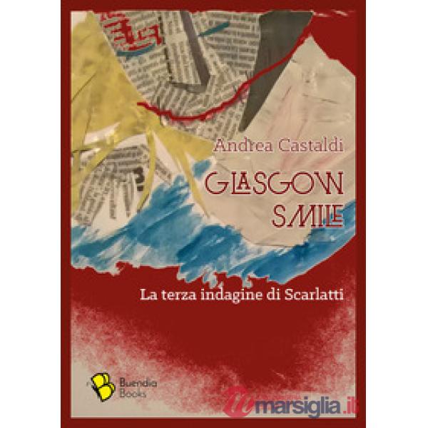 Glasgow smile. La terza indagine di Scarlatti