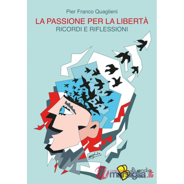 Passione per la libertà. Ricordi e riflessioni (La)