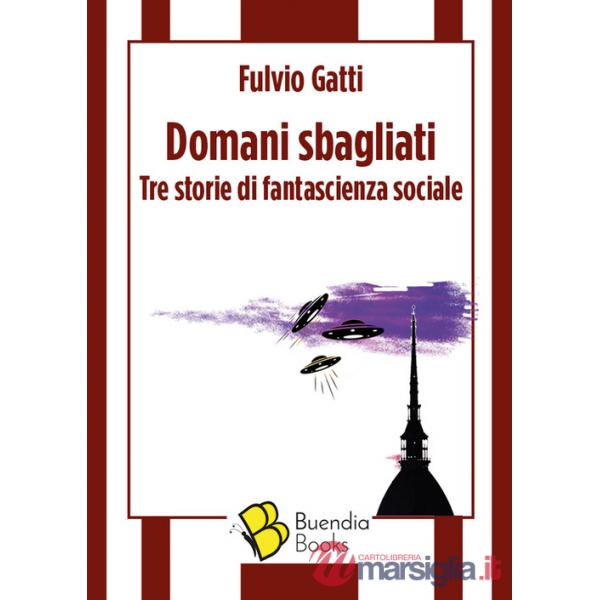 Domani sbagliati. Tre storie di fantascienza sociale