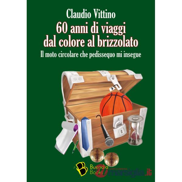 60 anni di viaggi dal colore al brizzolato. Il moto circolare che pedissequo mi insegue