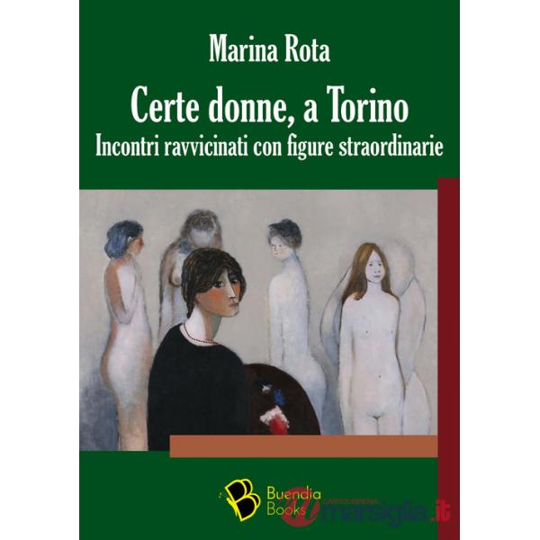 Certe donne, a Torino. Incontri ravvicinati con figure straordinarie