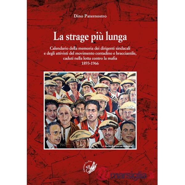 Strage più lunga. Calendario della memoria dei dirigenti sindacali e degli attivisti del movimento contadino e bracciantile, cad